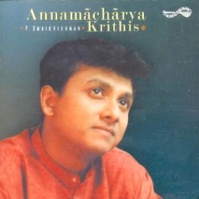 Annamacharya Krithis: P. Unnikrishnan