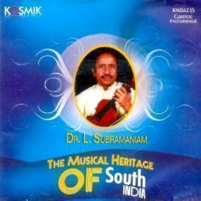The Musical Heritage of South India: L. Subramaniam