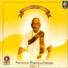 Live Concert Series: Ariyakkudi Ramanuja Iyengar, Volume 1