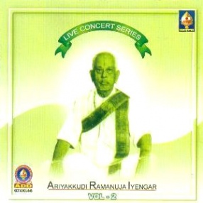 Live Concert Series: Ariyakkudi Ramanuja Iyengar, Volume 2