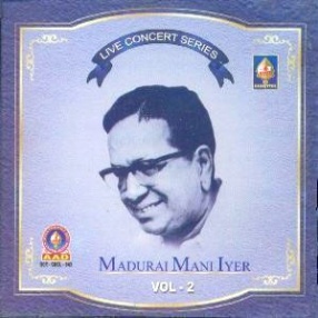 Live Concert Series: Madurai Mani Iyer, Volume 2
