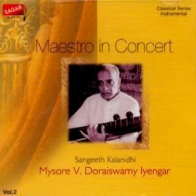 Maestro in Concert: Mysore V. Doraiswamy Iyengar, Volume 2