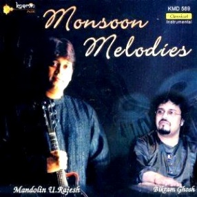 Monsoon Melodies: U. Rajesh, Bikram Ghosh