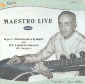 Maestro Live: Mysore V. Doraiswamy Iyengar, P.G. Lakshmi Narayana, Volume 2