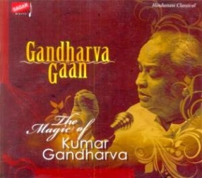 Gandharva Gaan: Kumar Gandharva