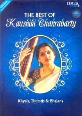 The Best Of Kaushiki Chakrabarty (Set of 2 CDs)