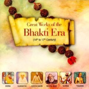 Great Works Of The Bhakti Era 14th To 17th Century