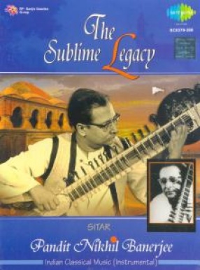 The Sublime Legacy-Pandit Nikhil Banerjee (Set of 2 CDs)