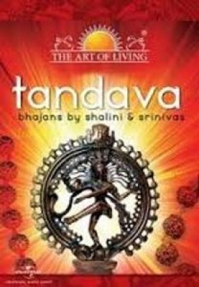 The Art Of Living: Tandava ( Bhajans )